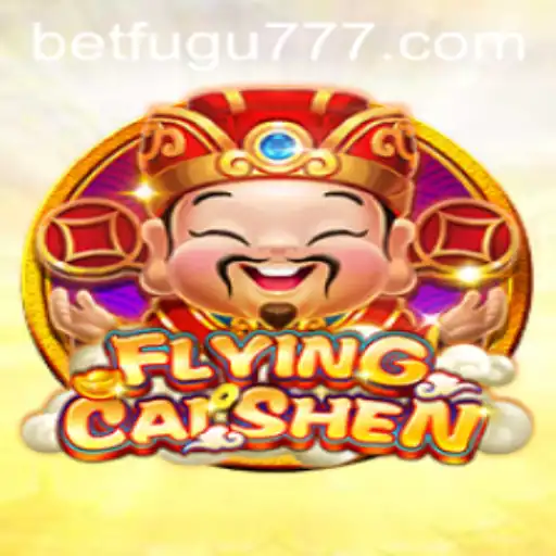 FlyingCaiShen: BetFugu's Cultural Adventure Meets Gaming Innovation