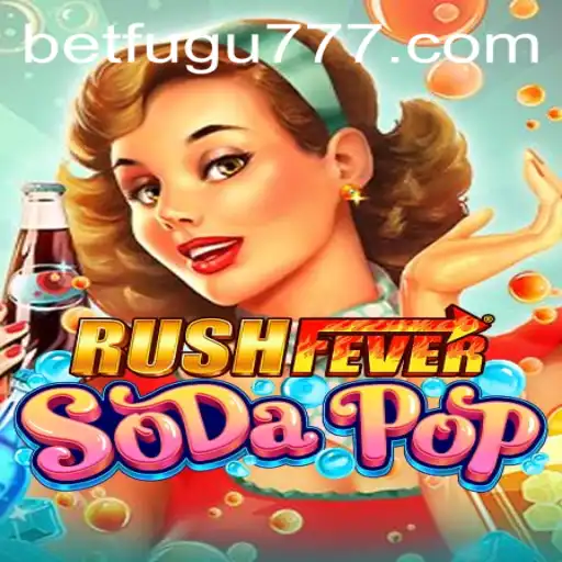 Unveiling RushFeverSodaPop: A Thrilling New Gaming Adventure with BetFugu