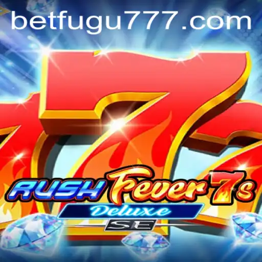 Experience the Thrill of RushFever7sDeluxeSE with BetFugu